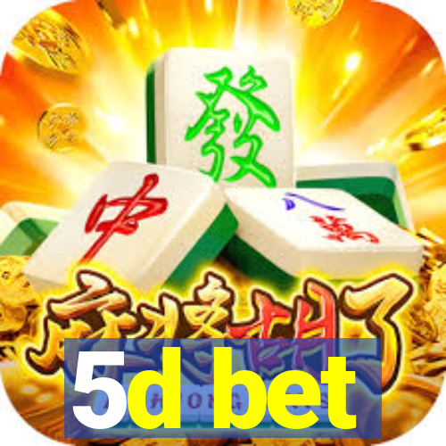 5d bet